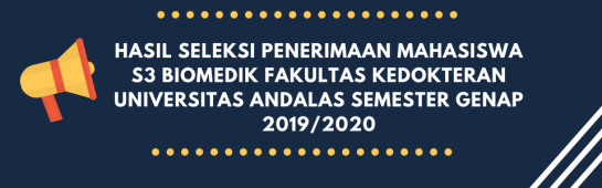 Hasil Seleksi Penerimaan Mahasiswa Baru S3 Biomedik Fakultas Kedokteran Universitas Andalas Semester Genap 2019/2020