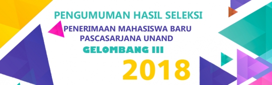 Pengumuman Hasil Seleksi Penerimaan Mahasiswa Baru Pascasarjana Universitas Andalas Gelombang III Tahun 2018