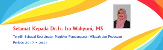 Selamat Kepada Dr.Ir. Ira Wahyuni,MS sebagai Koordinator Baru Magister Pembangunan Wilayah dan Pedesaan