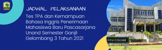 Jadwal Pelaksanaan Tes TPA dan Tes Kemampuan Bahasa Inggris Program Magister (S2) dan Program Doktor (S3) pada Penerimaan Mahasiswa Baru Pascasarjana Unand Semester Ganjil Gelombang 3 Tahun 2021